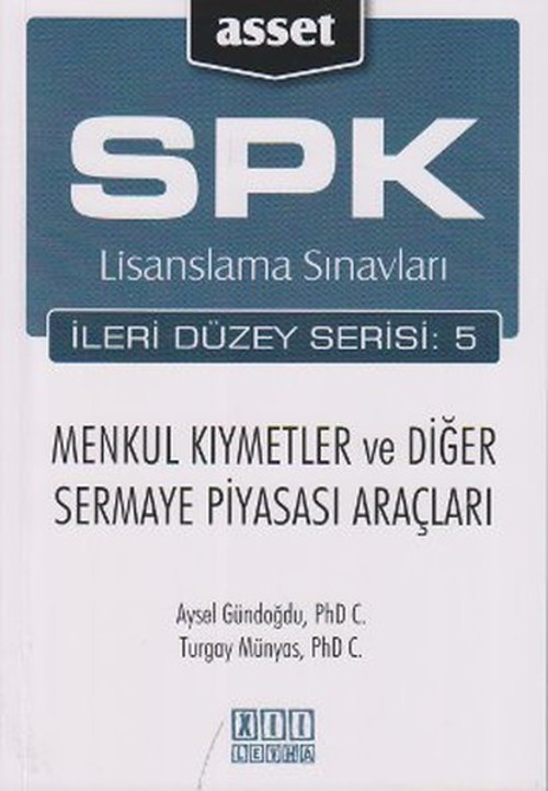 SPK Lisanslama Sınavları İleri Düzey Serisi: 5 Menkul Kıymetler ve Diğer Sermaye Piyasası Araçları