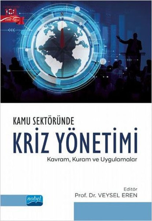 Kamu Sektöründe Kriz Yönetimi: Kavram Kuram ve Uygulamalar