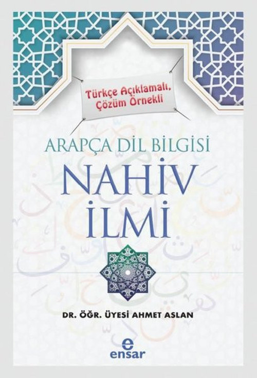 Arapça Dil Bilgisi Nahiv İlmi - Türkçe Açıklamalı Çözüm Örnekli