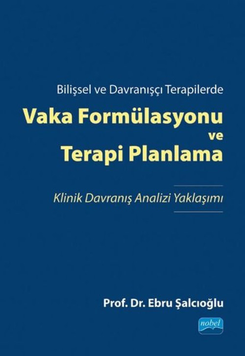 Vaka Formülasyonu ve Terapi Planlama - Bilişsel ve Davranışçı Terapilerde