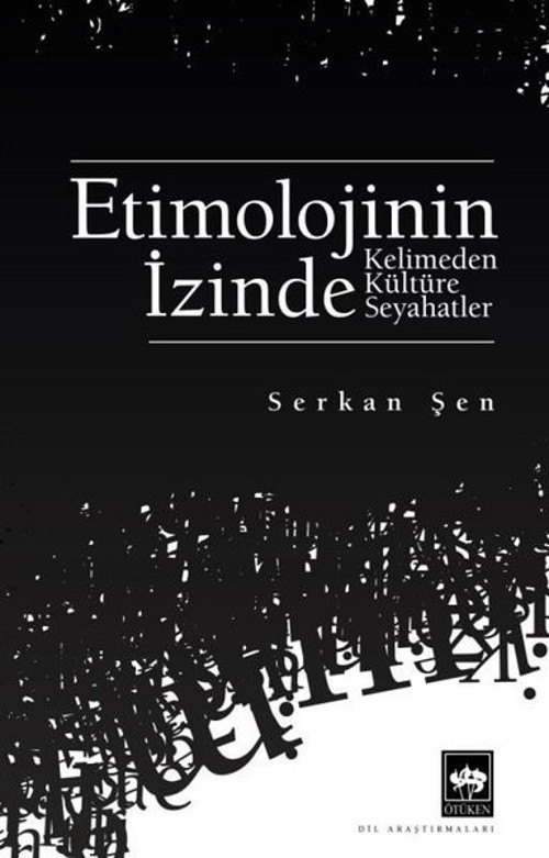 Etimolojinin İzinde - Kelimeden Kültüre Seyahatler