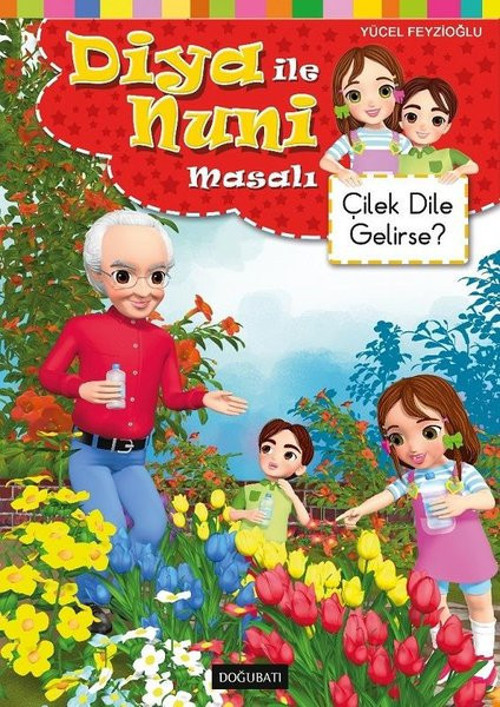 Çilek Dile Gelirse? - Diya ile Nuni Masalı