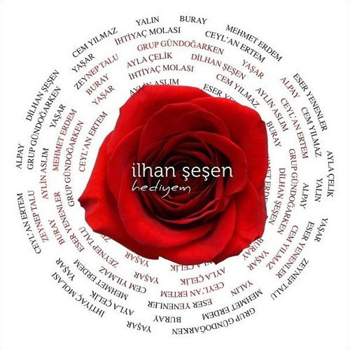 İlhan Şeşen:Hediyem