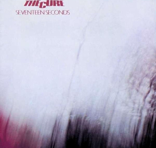 The Cure Seventeen Seconds (2016 Remastered) Plak