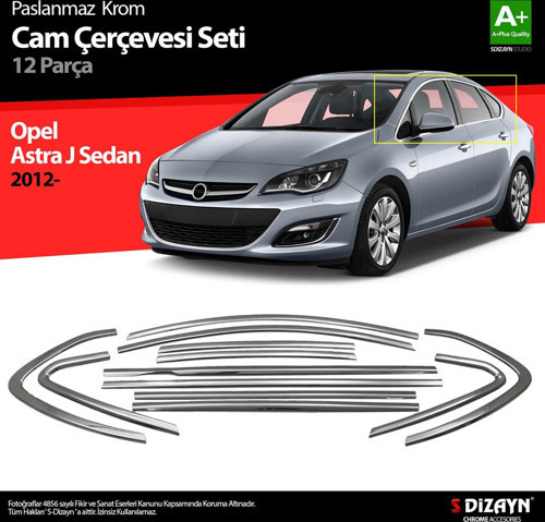 Opel Astra J SD Krom Cam Çerçeve Seti 12 Prç 2012 Üzeri (Bütün-Formlu) A+ Kalite