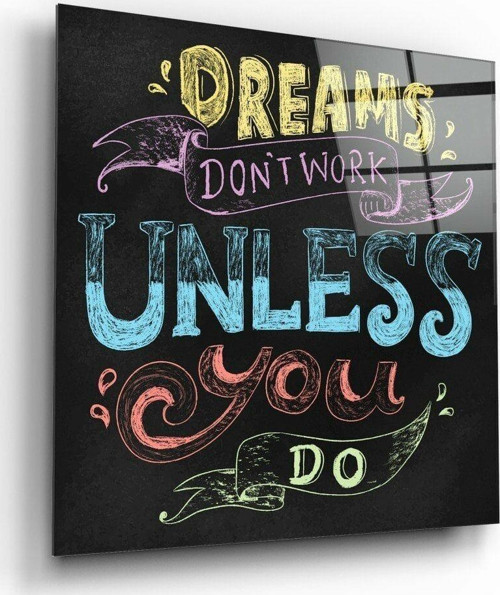 Harekete Geçmezsen Hayaller İşe Yaramaz Cam Tablo | Hediyelik, Dekoratif, Ofis, Mutfak