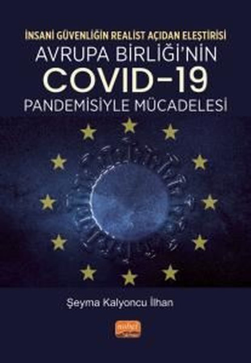 Avrupa Birliği'nin Covid-19 Pandemisiyle Mücadelesi-İnsanı Güvenliğin Realist Açından Eleştirisi