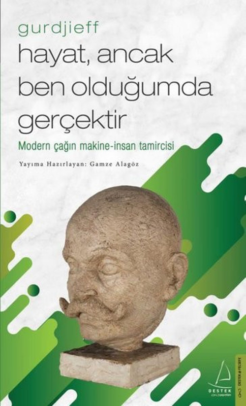 Gurdjieff-Hayat, Ancak Ben Olduğumda Gerçektir