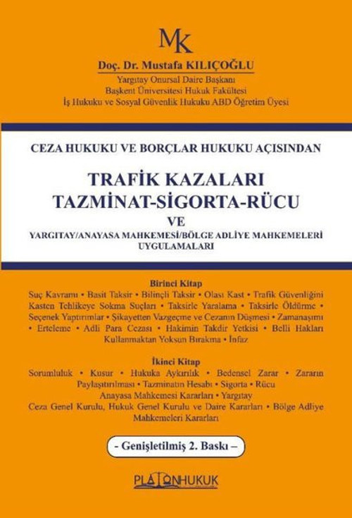 Trafik Kazaları Tazminat - Sigorta - Rücu - Ceza Hukuku ve Borçlar Hukuku Açısından - Genişletilmiş