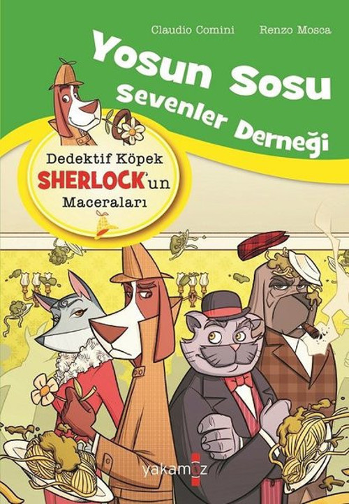 Yosun Sosu Sevenler Derneği: Dedektif Köpek Sherlock'un Maceraları