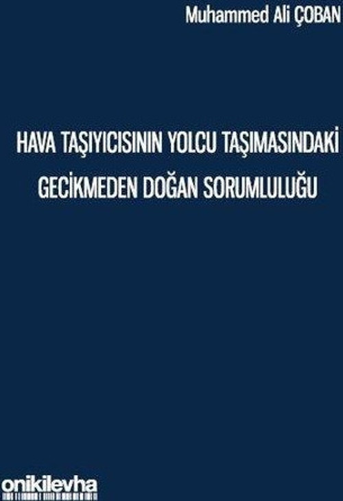 Hava Taşıyıcısının Yolcu Taşımasındaki Gecikmeden Doğan Sorumluluğu