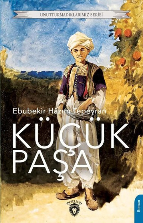 Küçük Paşa - Unutturmadıklarımız Serisi