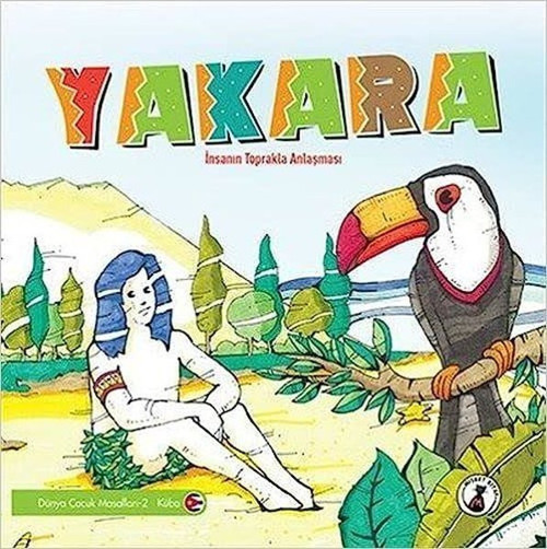 Yakara: İnsanın Toprakla Anlaşması - Dünya Masalları 2 - Küba