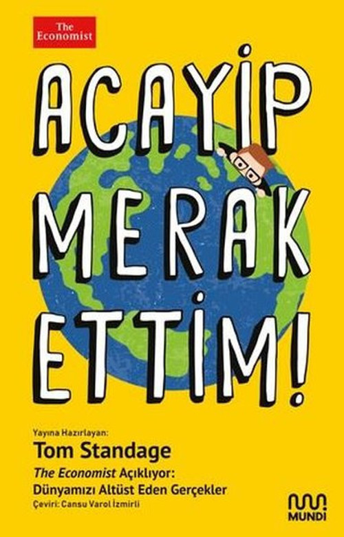 Acayip Merak Ettim! The Economist Açıklıyor: Dünyamızı Alt Üst Eden Gerçekler