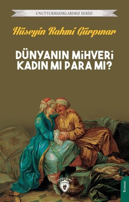 Dünyanın Mihveri Kadın mı Para mı? Unutturmadıklarımız Serisi