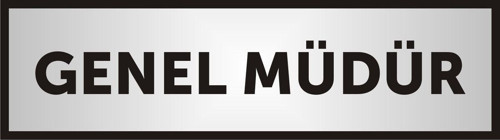 Genel Müdür Yazılı Kapı Levhası ,Yönlendirme Levhası ,Gümüş Renkli Aliminyum Levha