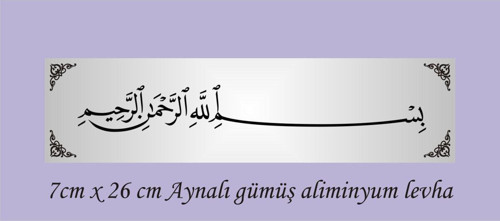 Besmele Yazılı Aliminyum Levha Aynalı Gümüş Renk , Bismillahirrahmanirrahim İsimliği