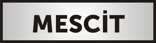 Mescit Yazılı Kapı Levhası ,Yönlendirme Levhası ,Gümüş Renkli Aliminyum Levha