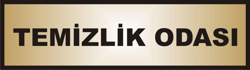 Temizlik Odası Yazılı Kapı Levhası ,Yönlendirme Levhası ,Gold Renkli Aliminyum Levha