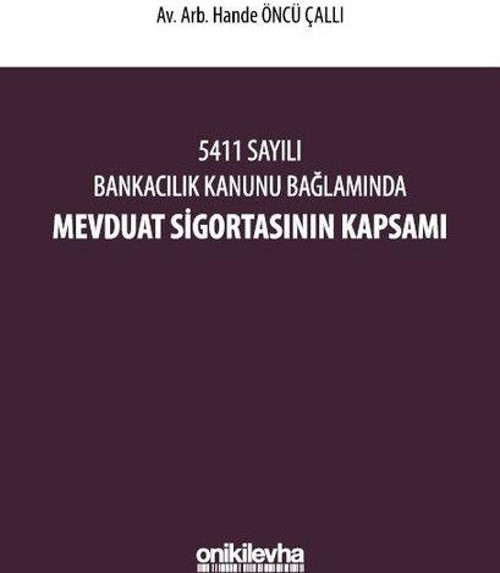 5411 Sayılı Bankacılık Kanunu Bağlamında Mevduat Sigortasının Kapsamı