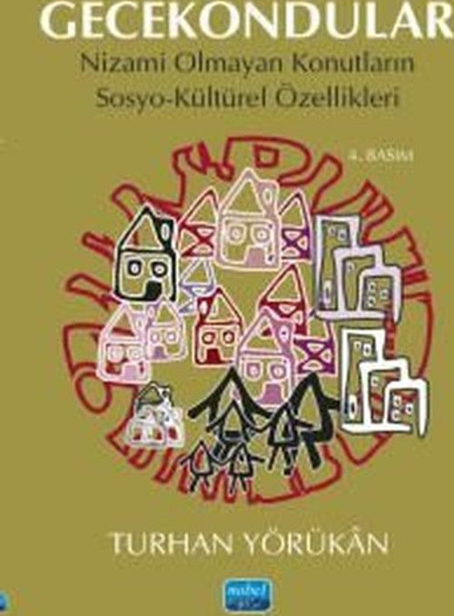 Gecekondular - Nizami Olmayan Konutların Sosyo - Kültürel Özellikleri