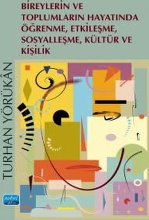 Bireylerin ve Toplumların Hayatında Öğrenme Etkileşme Sosyalleşme Kültür ve Kişilik