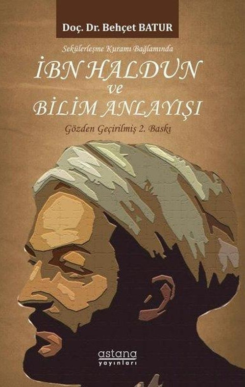 Sekülerleşme Kuramı Bağlamında İbn Haldun ve Bilim Anlayışı