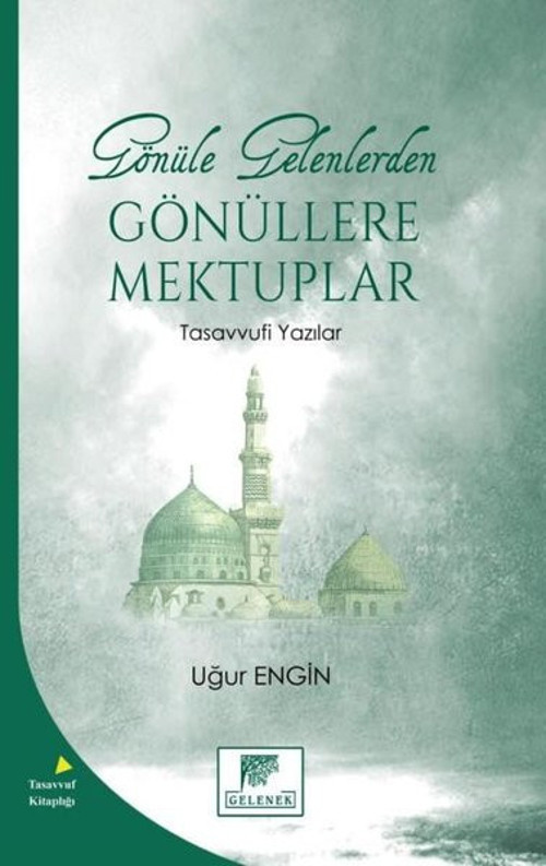 Gönüle Gelenlerden Gönüllere Mektuplar - Tasavvufi Yazılar