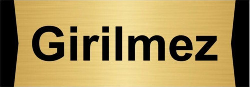 Girilmez 10X20Cm Altın Renk Metal Yönlendirme Levhası
