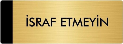 Metal Yönlendirme Levhası, Departman Kapı Isimliği İsraf Emeyin 5X20 Cm Altın Renk