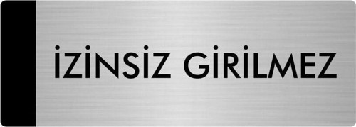Metal Yönlendirme Levhası, Departman Kapı Isimliği İzinsiz Girilmez 7X20 Cm Gümüş Renk