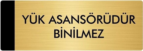 Metal Yönlendirme Levhası, Departman Kapı Isimliği Yük Asansörüdür Binilmez 7X20 Cm Altın Renk