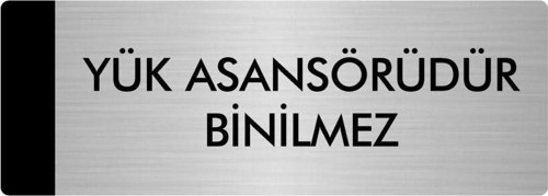 Metal Yönlendirme Levhası, Departman Kapı Isimliği Yük Asansörüdür Binilmez 7X20 Cm Gümüş Renk