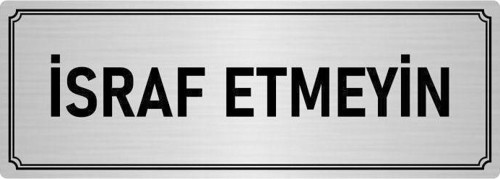 Metal Yönlendirme Levhası, Departman Kapı Isimliği Israf Etmeyin 7X20 Cm Gümüş Renk
