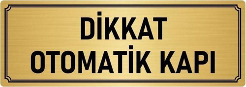 Metal Yönlendirme Levhası, Departman Kapı Isimliği Dikkat Otomaik Kapı 10X20 Cm Altın Renk