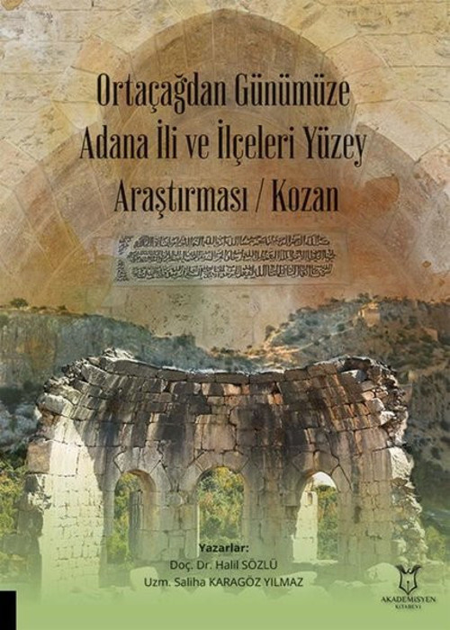 Ortaçağdan Günümüze Adana İli ve İlçeleri Yüzey Araştırması - Kozan