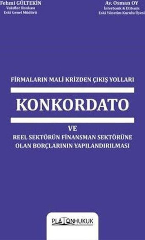 Firmaların Mali Krizden Çıkış Yolları - Konkordato ve Reel Sektörün Finansman Sektörüne Olan Borçlar