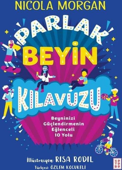 Parlak Beyin Kılavuzu - Beyninizi Güçlendirmenin Eğlenceli 10 Yolu