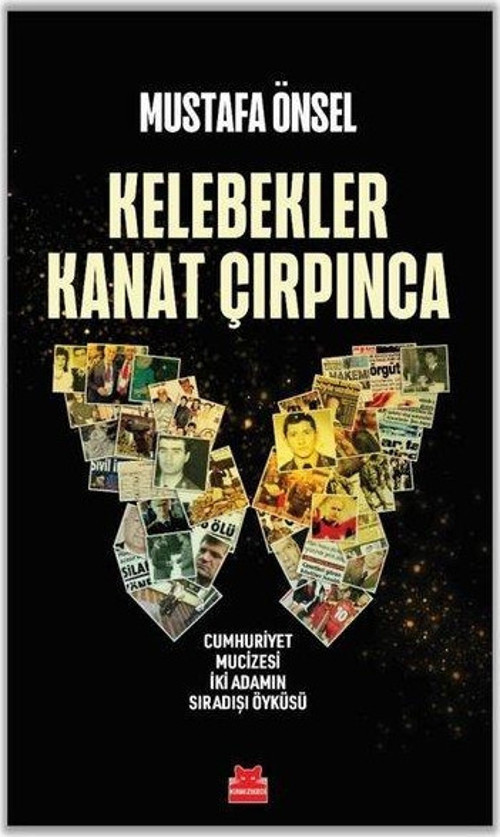 Kelebekler Kanat Çırpınca - Cumhuriyet Mucizesi İki Adamın Sıradışı Öyküsü