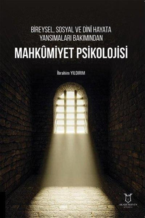 Bireysel Sosyal ve Dini Hayata Yansımaları Bakımından Mahkumiyet Psikolojisi