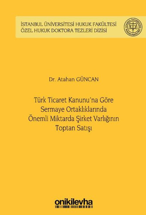 Türk Ticaret Kanunu'na Göre Sermaye Ortaklıklarında Önemli Miktarda Şirket Varlığının Toptan Satışı