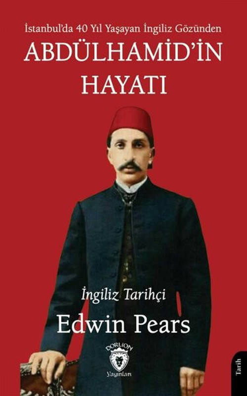 Abdülhamid'in Hayatı - İstanbul'da 40 Yıl Yaşayan İngiliz Gözünden