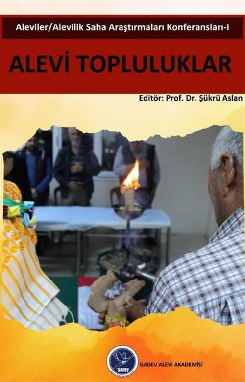 Alevi Topluluklar: Aleviler - Alevilik Saha Araştırmaları Konferansları 1