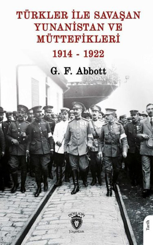 Türkler İle Savaşan Yunanistan ve Müttefikleri 1914 - 1922