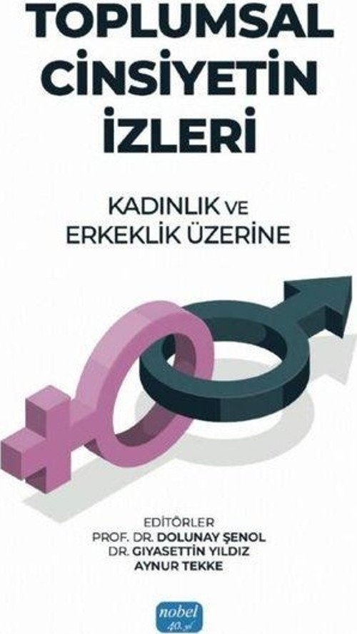 Toplumsal Cinsiyetin İzleri: Kadınlık ve Erkeklik Üzerine
