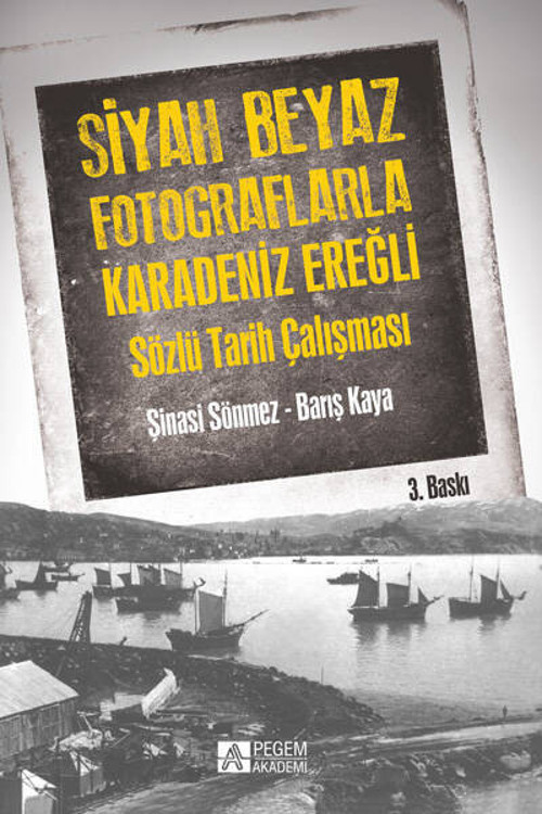 Siyah Beyaz Fotoğraflarla Karadeniz Ereğli Sözlü Tarih Çalışması