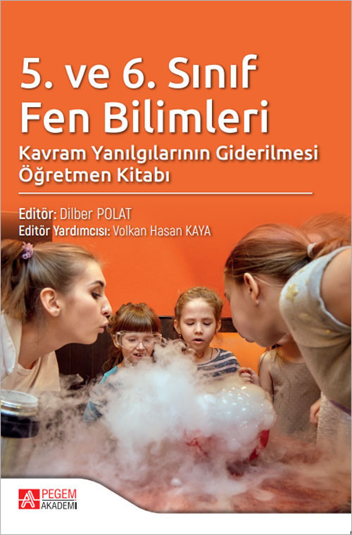5. ve 6. Sınıf Fen Bilimleri Kavram Yanılgılarının Giderilmesi Öğretmen Kitabı