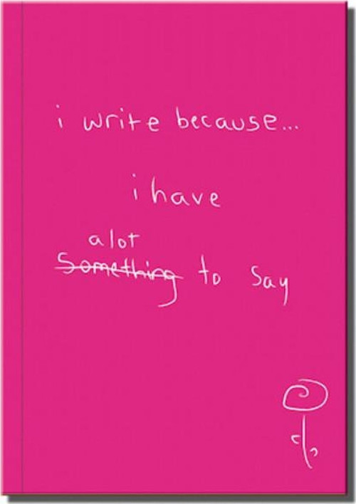 I Write Because / I Have A Lot To Say 64630-2