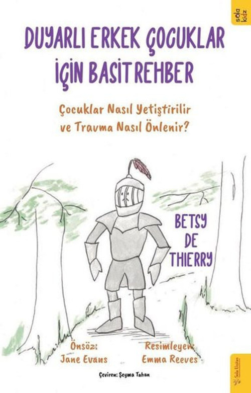 Duyarlı Erkek Çocuklar için Basit Rehber - Çocuklar Nasıl Yetiştirilir ve Travma Nasıl Önlenir ?