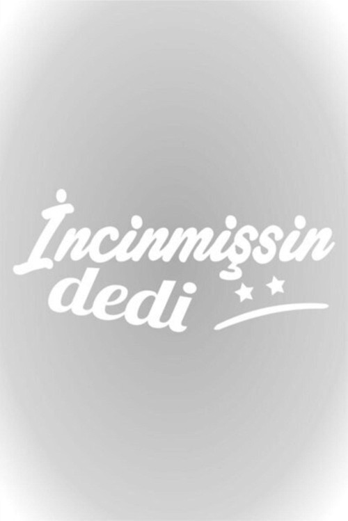 Incinmissin Dedi ! Yazısı Araba Oto Sticker Yapıştırma Beyaz 30cm